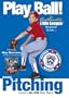 Play Ball: Basic Pitching