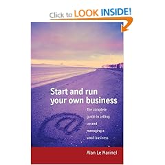 Start and Run Your Own Business: The Complete Guide to Setting Up and Managing a Small Business