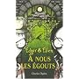 Edgar & Ellen, Tome 3 : A nous les �gouts !