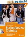 Beckenboden-Training: Ersp�ren, entspannen und kr�ftigen Sie Ihre weibliche Basis