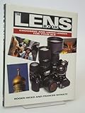 The lens book : choosing and using lenses for your SLR