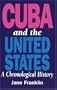 Cuba and the United States: A Chronological History (new ed 1996)