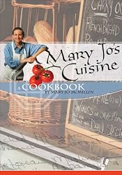 Mary Jo's Cuisine: A Cookbook by Mary Jo Mcmillin