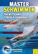 Masterschwimmen f�r Wettkampf, Fitness & Gesundheit
