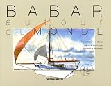 Babar autour du monde : 100 aquarelles du r�ve � la r�alit�