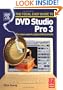 Focal Easy Guide to DVD Studio Pro 3: For new users and professionals (The Focal Easy Guide)