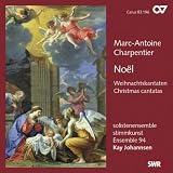 Marc-Antoine Charpentier: Noel - Weihnachtskantaten