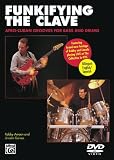 Funkifying the Clave: Afro-Cuban Grooves for Bass and Drums( English & Spanish)