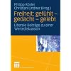Freiheit: gef�hlt - gedacht - gelebt. Liberale Beitr�ge zu einer Wertediskussion