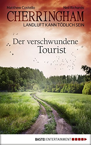 Cherringham - Der verschwundene Tourist: Landluft kann tödlich sein (Ein Fall für Jack und Sarah 18) (German Edition)