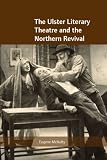 The Ulster Literary Theatre and the northern revival