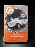 Tuning and maintenance of MG cars : overhead-camshaft engines, 1929-1936, pushrod engines (T series), 1936-1954