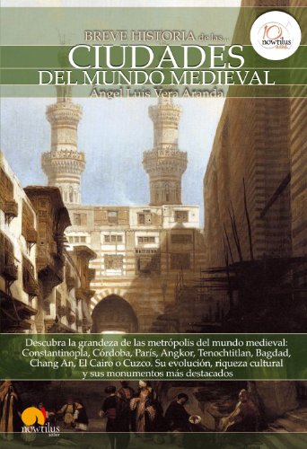 Breve historia de las ciudades del mundo medieval (Spanish Edition)