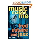 Music Makes Me: Fred Astaire and Jazz