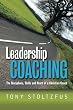 Leadership Coaching: The Disciplines, Skills, and Heart of a Christian Coach