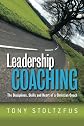 Leadership Coaching: The Disciplines, Skills, and Heart of a Coach