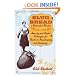 Slug Bread and Beheaded Thistles: Amusing & Useful Techniques for Nontoxic Housekeeping and Gardening