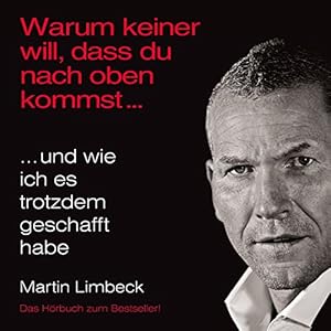 Warum keiner will, dass du nach oben kommst ...und wie ich es trotzdem gesch