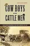 Cow boys and cattle men : class and masculinities on the Texas frontier, 1865-1900