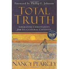 Total Truth: Liberating Christianity from Its Cultural Captivity