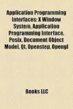 Application Programming Interfaces: X Window System, Application Programming Interface, Posix, Document Object Model, Qt, Openstep, Opengl