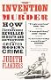 The Invention of Murder: How the Victorians Revelled in Death and Detection and Created Modern Crime