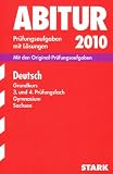 Produkt-Bild: Abitur-Pr&uuml;fungsaufgaben Gymnasium Sachsen. Mit L&ouml;sungen: Deutsch Grundkurs, 3. und 4. Pr&uuml;fungsfach 2010. Mit den Original-Pr&uuml;fungsaufgaben. Jahrg&auml;nge ... Pr&uuml;fungsaufgaben 2001 - 2010 mit L&ouml;sungen