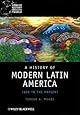 A History of Modern Latin America: 1800 to the Present (Concise History of the Modern World)