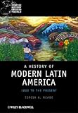 A History of Modern Latin America: 1800 to the Present (Concise History of the Modern World)