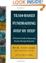 Team-Based Fundraising Step-by Step: A Practical Guide to Improving Results Through Teamwork