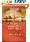 Making the Voyageur World: Travelers and Traders in the North American Fur Trade (France Overseas: Studies in Empire and D)