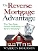 The Reverse Mortgage Advantage : The Tax-Free, House Rich Way to Retire Wealthy! The Reverse Mortgage Advantage : The Tax-Free, House Rich Way to Retire Wealthy! cover image