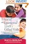 The Social and Emotional Lives of Gifted Kids: Understanding and Guiding Their Development