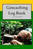 Geocaching Log Book: For Geocachers