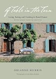 Review Stewart, Tabori & Chang  / A Table in the Tarn: Living, Eating and Cooking in Rural France