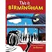 This is Birmingham: A Glimpse of the City's Secret Treasures