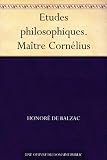 Etudes philosophiques. Maître Cornélius (French Edition)