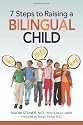 7 Steps to Raising a Bilingual Child 7 Steps to Raising a Bilingual Child