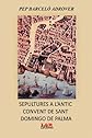 Sepultures a l'antic convent de Sant Domingo de Palma (Catalan Edition)
