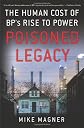 Poisoned Legacy: British Petroleum's Deadly Path of Destruction