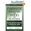 Cybernetic Analysis for Stocks and Futures: Cutting Edge Dsp Technology to Improve Your Trading