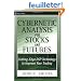 Cybernetic Analysis for Stocks and Futures: Cutting Edge Dsp Technology to Improve Your Trading