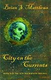 City on the Currents by Brian S. Matthews