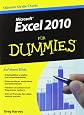 Excel 2010 für Dummies: [auf einen Blick: Arbeitsblätter erstellen und sicher bearbeiten ; Daten sortieren, analysieren und präsentieren ; Tabellen verschönern und Diagramme zaubern ; sich mit Form...