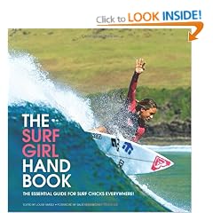 The Surf Girl Handbook: The Essential Guide for Surf Chicks Everywhere