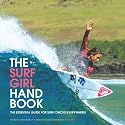 The Surf Girl Handbook: The Essential Guide for Surf Chicks Everywhere