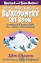 Allen & Mike's Really Cool Backcountry Ski Book, Revised and Even Better!: Traveling & Camping Skills for a Winter Environment (Falcon Guides)