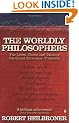 The Worldly Philosophers: The Lives, Times, and Ideas of the Great Economic Thinkers (Penguin Business Library)