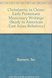 Christianity in China : early Protestant missionary writings