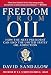 Freedom From Oil: How the Next President Can End the United States' Oil Addiction Image of Freedom From Oil: How the Next President Can End the United States' Oil Addiction